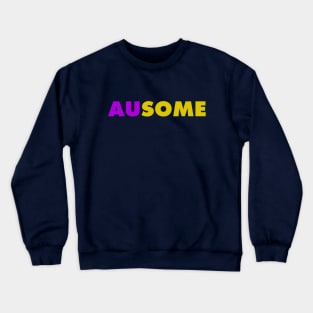 Ausome Autistic Asperger's Funny t-shirt Crewneck Sweatshirt
